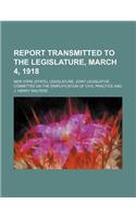 Report Transmitted to the Legislature, March 4, 1918