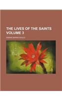 The Lives of the Saints Volume 3