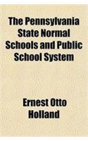The Pennsylvania State Normal Schools and Public School System
