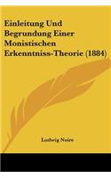 Einleitung Und Begrundung Einer Monistischen Erkenntniss-Theorie (1884)
