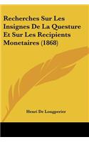 Recherches Sur Les Insignes De La Questure Et Sur Les Recipients Monetaires (1868)
