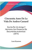 Cincuenta Anos De La Vida De Andres Cassard