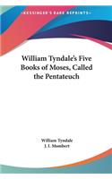 William Tyndale's Five Books of Moses, Called the Pentateuch