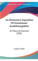 An Elementary Exposition of Grassmanns' Ausdehnungslehre