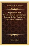 Experiences and Observations of an American Consular Officer During the Mexican Revolutions