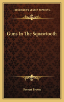 Guns In The Squawtooth: (English)