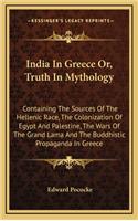 India In Greece Or, Truth In Mythology