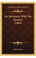 An Adventure with the Apaches (1900) an Adventure with the Apaches (1900)