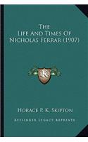 The Life And Times Of Nicholas Ferrar (1907): (English)