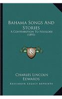 Bahama Songs And Stories