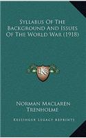 Syllabus Of The Background And Issues Of The World War (1918): (English)