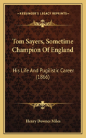 Tom Sayers, Sometime Champion of England