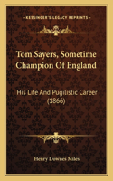 Tom Sayers, Sometime Champion of England