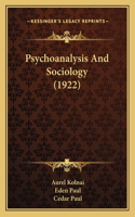 Psychoanalysis And Sociology (1922)