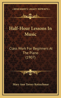 Half-Hour Lessons In Music