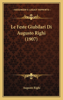 Feste Giubilari Di Augusto Righi (1907)