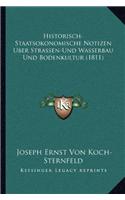 Historisch-Staatsokonomische Notizen Uber Strassen-Und Wasserbau Und Bodenkultur (1811)