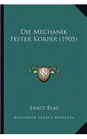Die Mechanik Fester Korper (1905)
