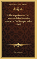 Erklarungen Dunkler Und Unverstandlicher Deutscher Namen Aus Der Naturgeschichte (1868)
