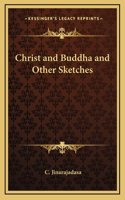 Christ and Buddha and Other Sketches