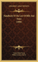 Handbook Of The Law Of Bills And Notes (1896)