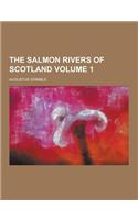 The Salmon Rivers of Scotland Volume 1