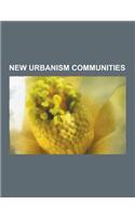 New Urbanism Communities: Celebration, Florida, Laguna West-Lakeside, Elk Grove, California, Eagle Mountain, Utah, Examples of New Urbanism, Sta(English)