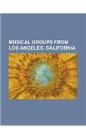 Musical Groups from Los Angeles, California: The Byrds, the Monkees, Metallica, Red Hot Chili Peppers, Megadeth, Tool (Band), Slayer, Guns N' Roses, T(English)