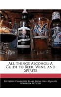 All Things Alcohol