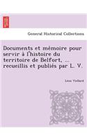 Documents et mémoire pour servir à l'histoire du territoire de Belfort, ... recueillis et publiés par L. V.