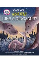 Can You Snore Like a Dinosaur?