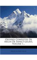 Oeuvres Completes de Melin de Sainct-Gelays, Volume 1...