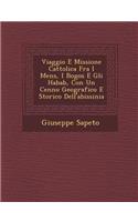 Viaggio E Missione Cattolica Fra I Mens�, I Bogos E Gli Habab, Con Un Cenno Geografico E Storico Dell'abissinia