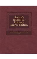 Seneca's Tragedies - Primary Source Edition