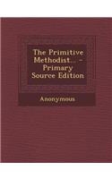 The Primitive Methodist... - Primary Source Edition