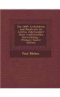 Um 1800; Architektur Und Handwerk Im Letzten Jahrhundert Ihrer Traditionellen Entwicklung