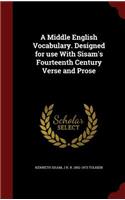 Middle English Vocabulary. Designed for use With Sisam's Fourteenth Century Verse and Prose