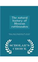 Natural History of Mexican Rattlesnakes - Scholar's Choice Edition