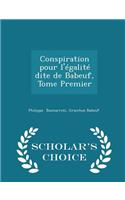 Conspiration Pour l'Égalité Dite de Babeuf, Tome Premier - Scholar's Choice Edition