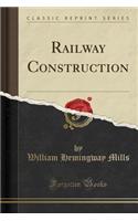 Railway Construction (Classic Reprint)