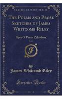 The Poems and Prose Sketches of James Whitcomb Riley, Vol. 4