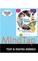 Bundle: Week by Week: Plans for Documenting Children's Development, Loose-Leaf Version, 7th + Mindtap Education, 1 Term (6 Months) Printed Access Card