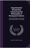 Experimental Researches Concerning the Philosophy of Permanent Colours