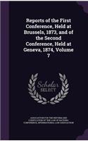 Reports of the First Conference, Held at Brussels, 1873, and of the Second Conference, Held at Geneva, 1874, Volume 7