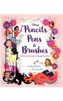 Pencils, Pens & Brushes: A Great Girls' Guide to Disney Animation