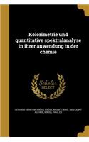 Kolorimetrie Und Quantitative Spektralanalyse in Ihrer Anwendung in Der Chemie