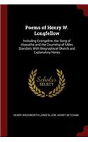 Poems of Henry W. Longfellow: Including Evangeline, the Song of Hiawatha and the Courtship of Miles Standish; With Biographical Sketch and Explanatory Notes