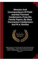 Memoirs and Correspondence of Field-Marshal Viscount Combermere, from His Family Papers, by Mary Viscountess Combermere and W.W. Knollys