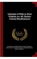 Calendar of Wills in West Virginia, no. 49, Upshur County (Buckhannon)