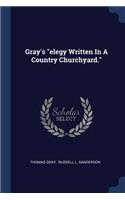 Gray's elegy Written In A Country Churchyard.